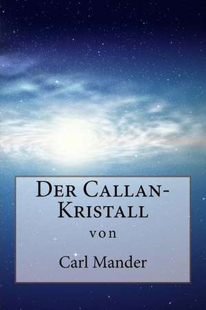 Der Callan-Kristall de Carl Edward Mander