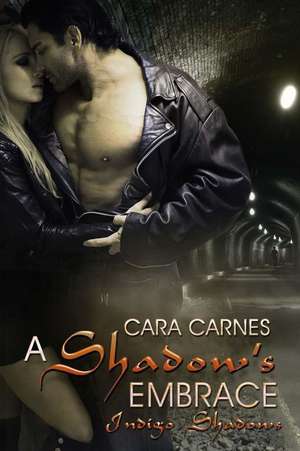 A Shadow's Embrace de Cara Carnes