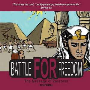 Battle for Freedom de Kay Kindall