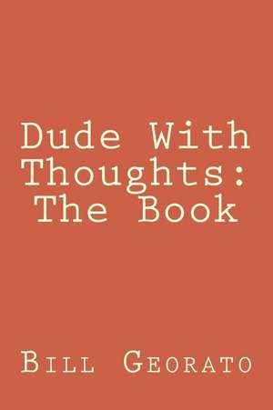 Dude with Thoughts de Bill Georato