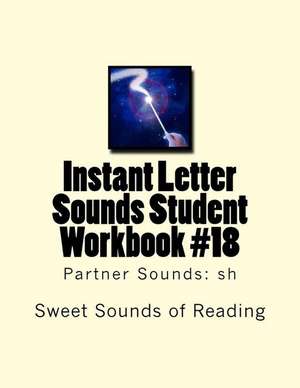 Instant Letter Sounds Student Workbook #18 de Sweet Sounds of Reading