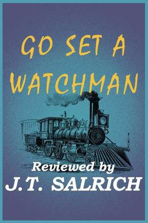 Go Set a Watchman - Reviewed de J. T. Salrich