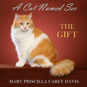 A Cat Named See de Mary Priscilla Carey Davis