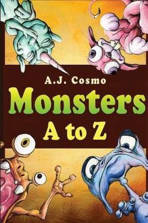 Monsters A to Z de A. J. Cosmo