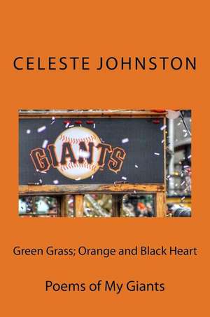 Green Grass; Orange and Black Heart de Celeste Johnston