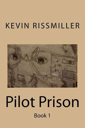 Pilot Prison de MR Kevin B. Rissmiller Sr