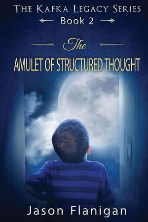 The Amulet of Structured Thought de Jason Flanigan