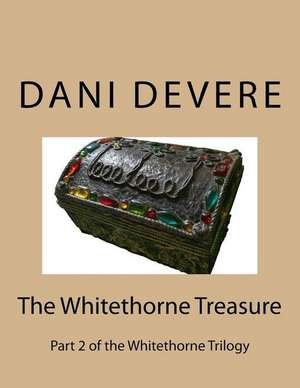 The Whitethorne Treasure de Dani Devere