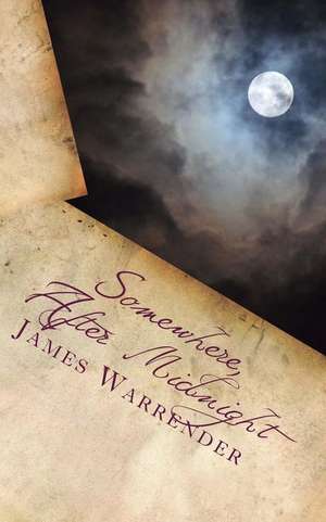 Somewhere, After Midnight de James Warrender