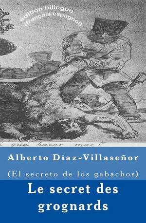 Le Secret Des Grognards de Alberto Diaz-Villasenor