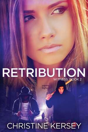 Retribution (Witness, Book 2) de Christine Kersey