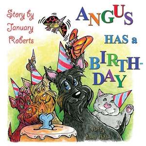 Angus Has a Birthday! de MS January Roberts