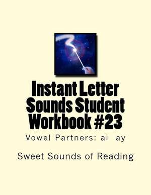 Instant Letter Sounds Student Workbook #23 de Sweet Sounds of Reading