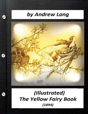 The Yellow Fairy Book (1894) by Andrew Lang (Children's Classics) de Andrew Lang