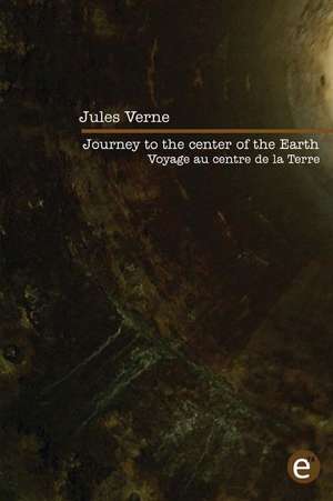 Journey to the Center of the Earth/Voyage Au Centre de La Terre de Jules Verne