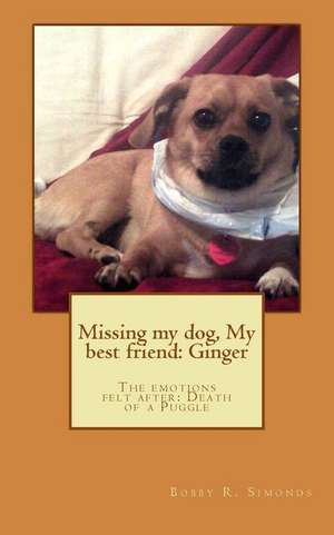 Missing My Dog, My Best Friend de Bobby R. Simonds