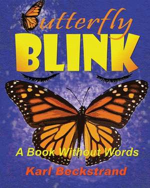 Butterfly Blink! de Karl Beckstrand