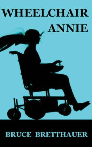 Wheelchair Annie de Bruce Bretthauer