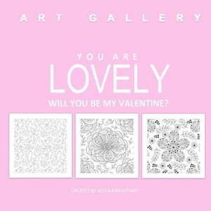 You Are Lovely Will You Be My Valentine? de Alesia Napolitano