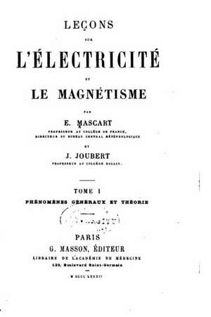 Lecons Sur L'Electricite Et Le Magnetisme de E. Mascart