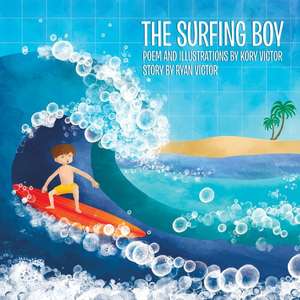 The Surfing Boy de Kory Cathryn Victor