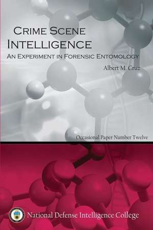 Crime Scene Intelligence de Usn Lieutenant Albert M. Cruz