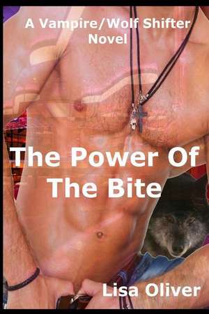 The Power of the Bite de Lisa Oliver