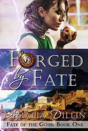 Forged by Fate de Amalia Dillin