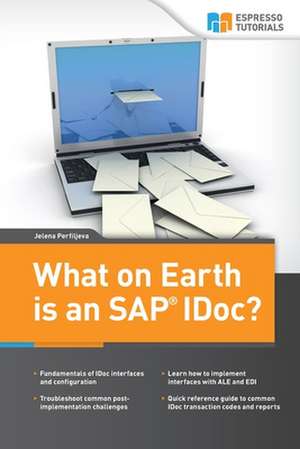 What on Earth Is an SAP Idoc? de Jelena Perfiljeva