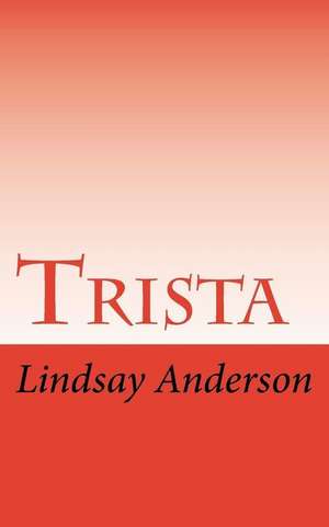 Trista de Lindsay Anderson