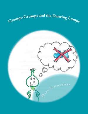 Gramps-Grumps and the Dancing Lumps de Mary Zimmerman