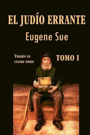 El Judio Errante (Tomo 1) de Eugene Sue