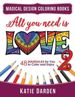 All You Need Is Love 2 (Love Volume 2) de Katie Darden