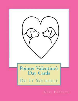 Pointer Valentine's Day Cards de Gail Forsyth