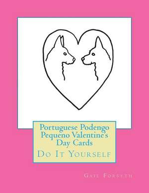 Portuguese Podengo Pequeno Valentine's Day Cards de Gail Forsyth