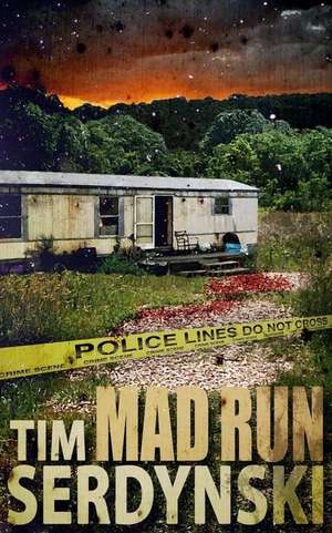 Mad Run de Tim Serdynski