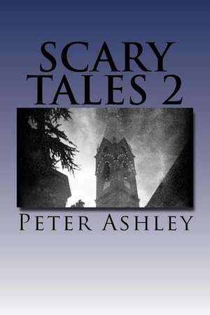 Scary Tales 2 de Peter Ashley