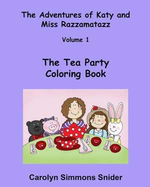 The Tea Party Coloring Book de Carolyn Simmons Snider