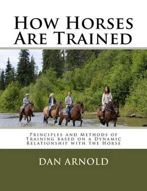 How Horses Are Trained de Dan Arnold