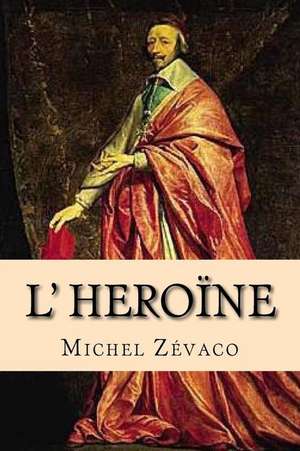 L' Heroine de Michel Zevaco