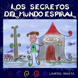 Los Secretos del Mundo Espiral de Lourdes Benito