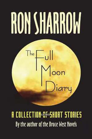 Full Moon Diary Revised de Ron Sharrow