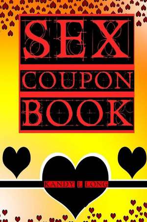 Sex Coupons Book de Kandy L. Long