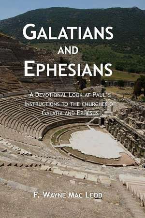 Galatians and Ephesians de F. Wayne Mac Leod