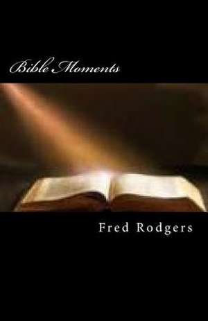 Bible Moments de Fred Rodgers