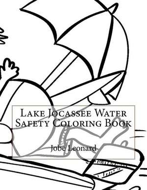 Lake Jocassee Water Safety Coloring Book de Jobe Leonard