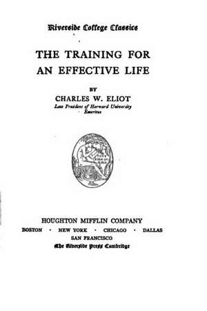 The Training for an Effective Life de Charles W. Eliot