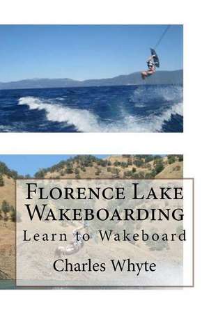 Florence Lake Wakeboarding de Charles Whyte