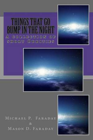 Things That Go Bump in the Night de Michael P. Faraday