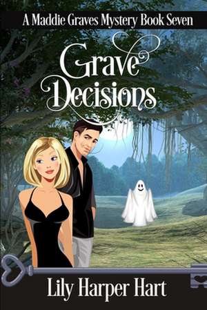 Grave Decisions de Lily Harper Hart